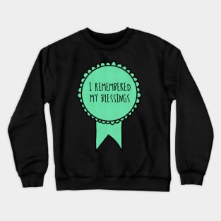 I Remembered My Blessings / Self-Care Awards Crewneck Sweatshirt